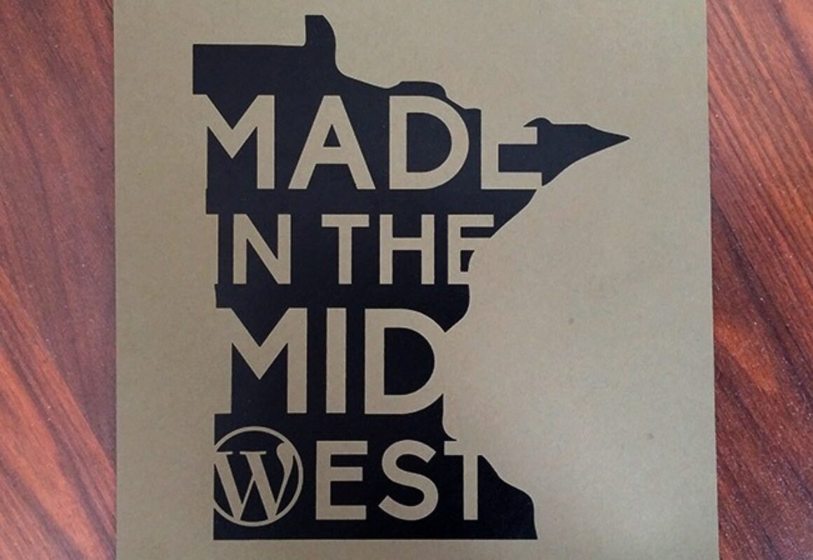 Made in The MidWest - WordCamp Minneapolis 2015