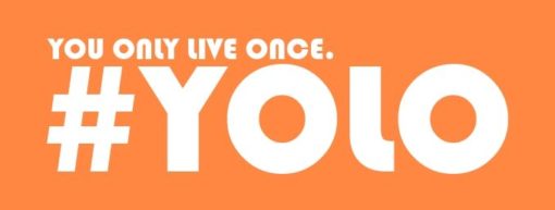 YOLO_You_only_live_once