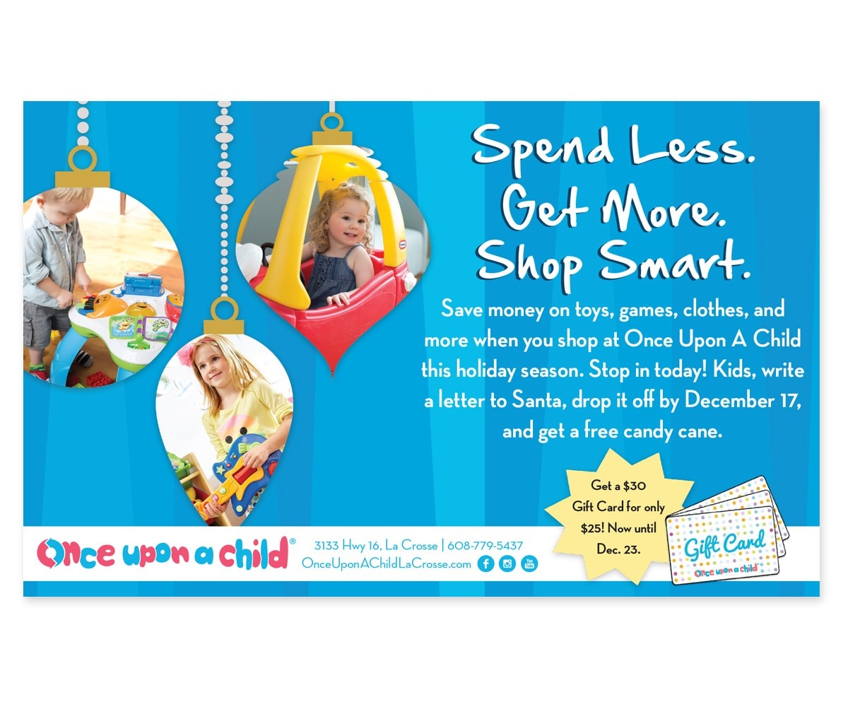 The BLÜ Group Client: Spend Less. Get More. Shop Smart. at Once Upon a Child - Holiday Print Ad